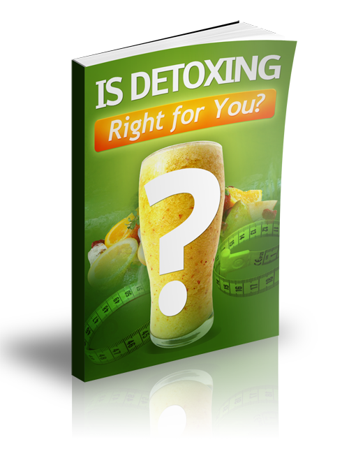 Is Detoxing Right For You (PLR / MRR)